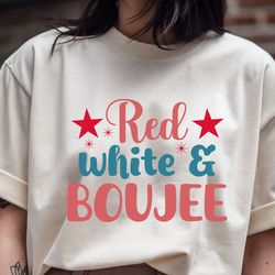 red white & boujee t shirt