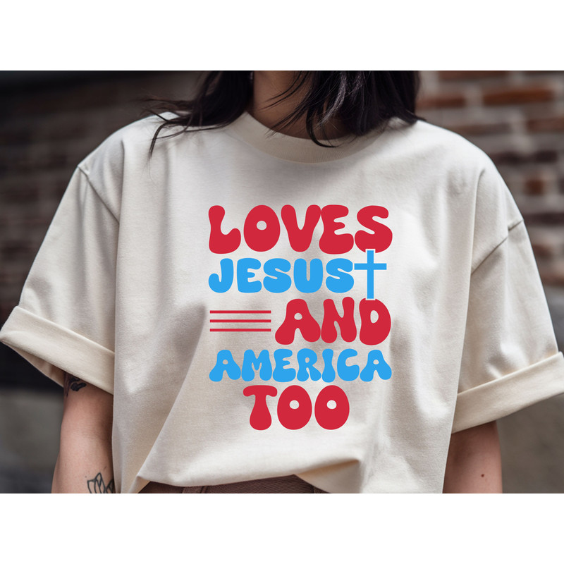 Loves Jesus And America Too 0
