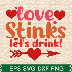 love stinks let s drink! t shirt