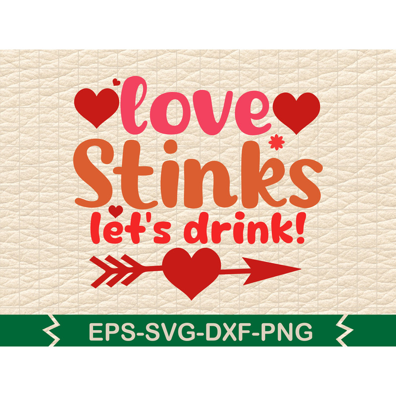 Love Stinks Let S Drink T Shirt 0