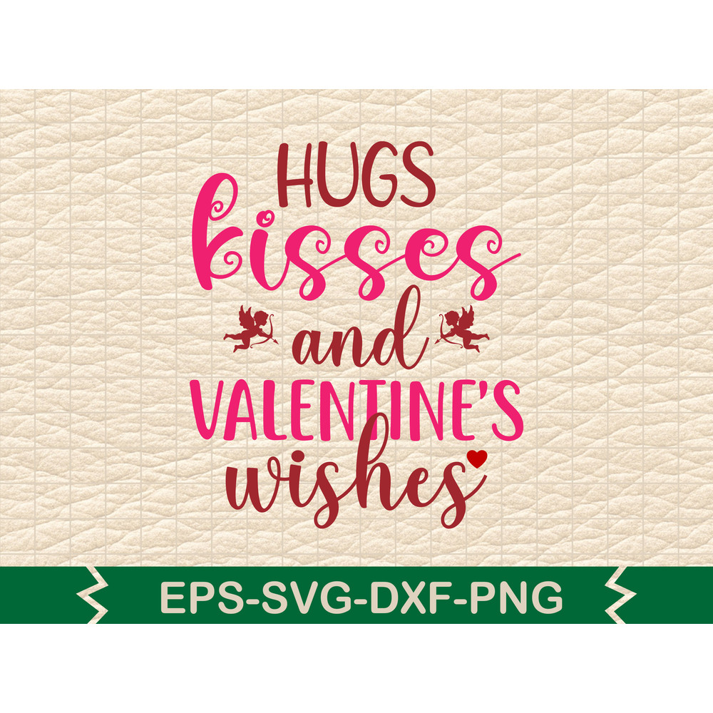 Hugs Kisses And Valentines Wishes 0