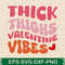 Thick Thighs Valentine Vibes 0