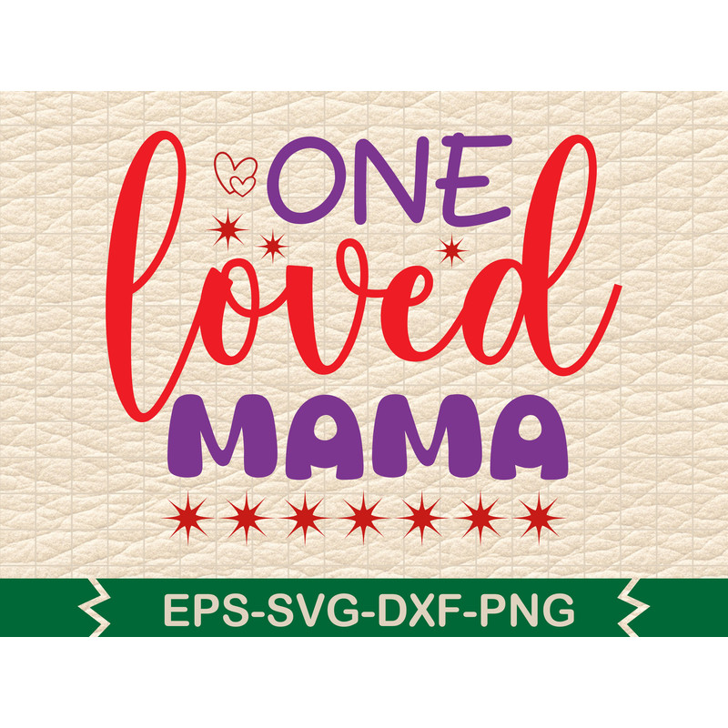 One Loved Mama Tshirt 0