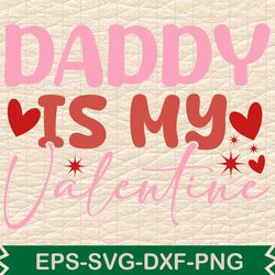 daddy is my valentine t-shiet