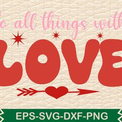 do all things with love