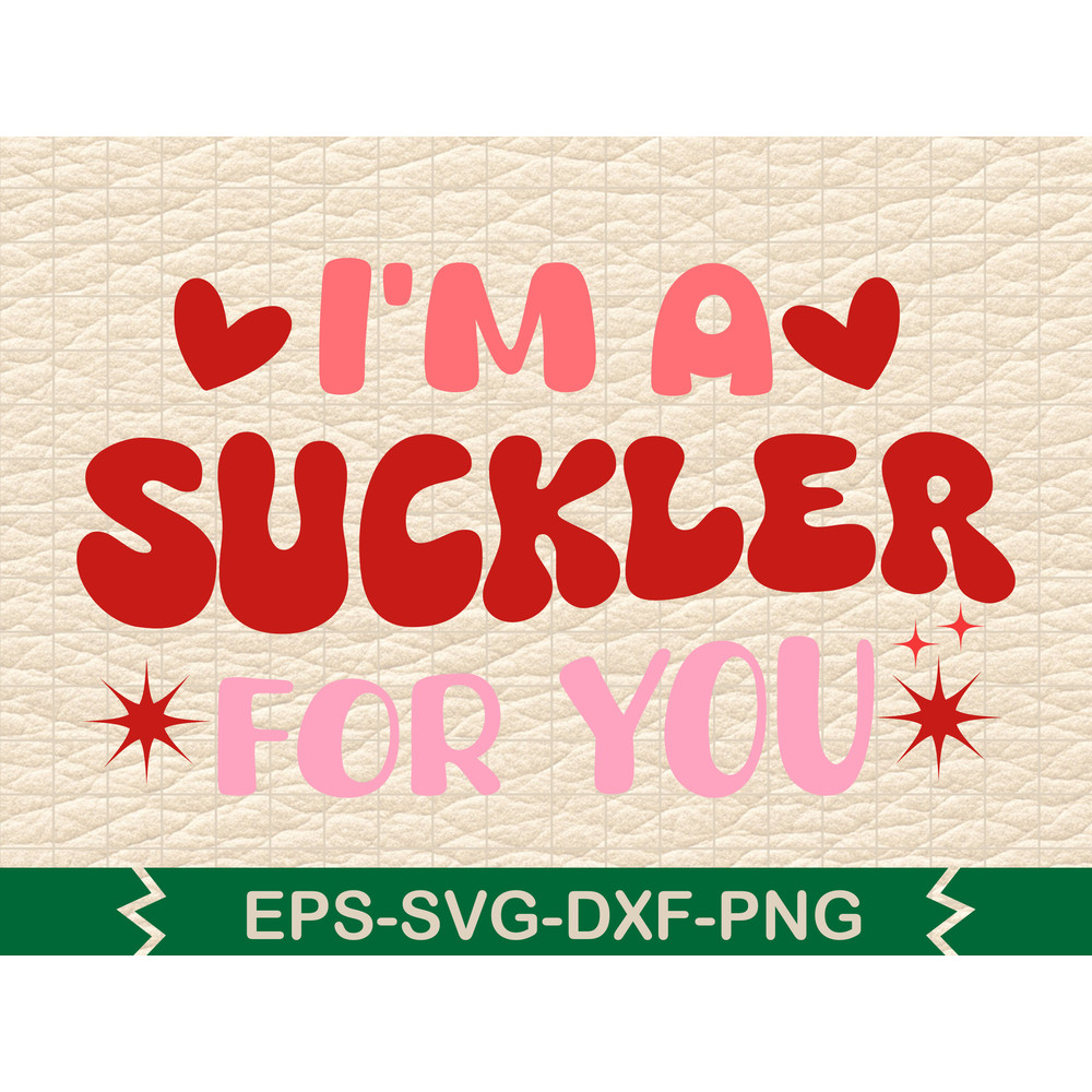 Im A Suckler For You 0