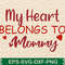 My Heart Belongs To Mom My 0