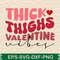Thick Thighs Valentine Vibes T Shirt 0