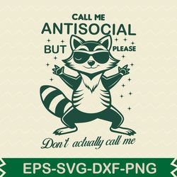 call me antisocial but please don't actually call me
