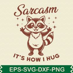 sarcasm it s how i hug t shirt