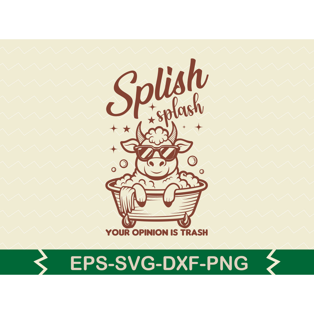 Splish Splash Your Opinion Is Trash 0