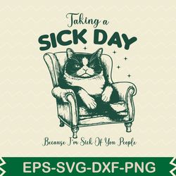 taking a sick day because i'm sick of you people