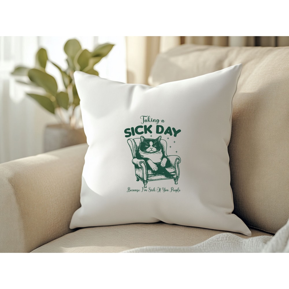 Taking A Sick Day Because Im Sick Of You People 2