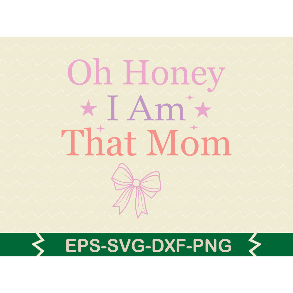 Oh Honey I Am That Mom T Shirt 0