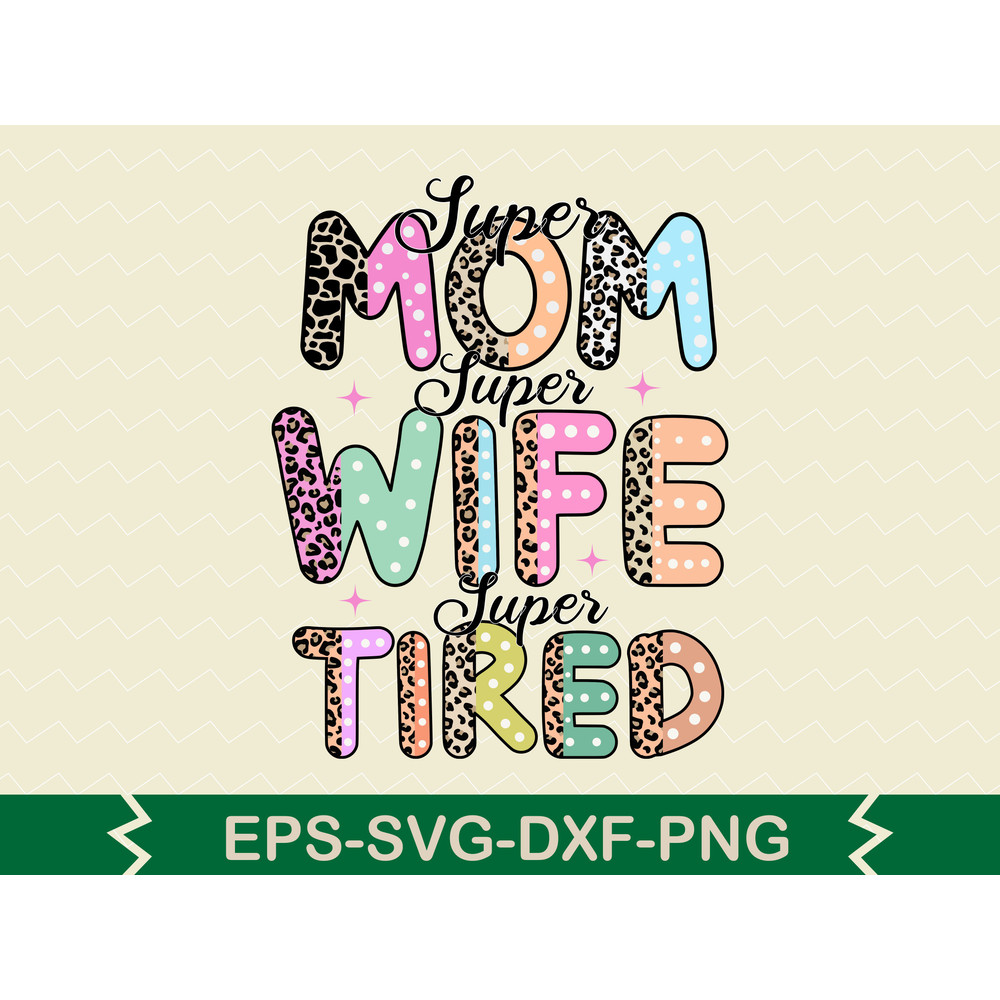 Super Mom Super Wife Super Tired 0