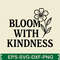 Bloom With Kindness SVG Design 0