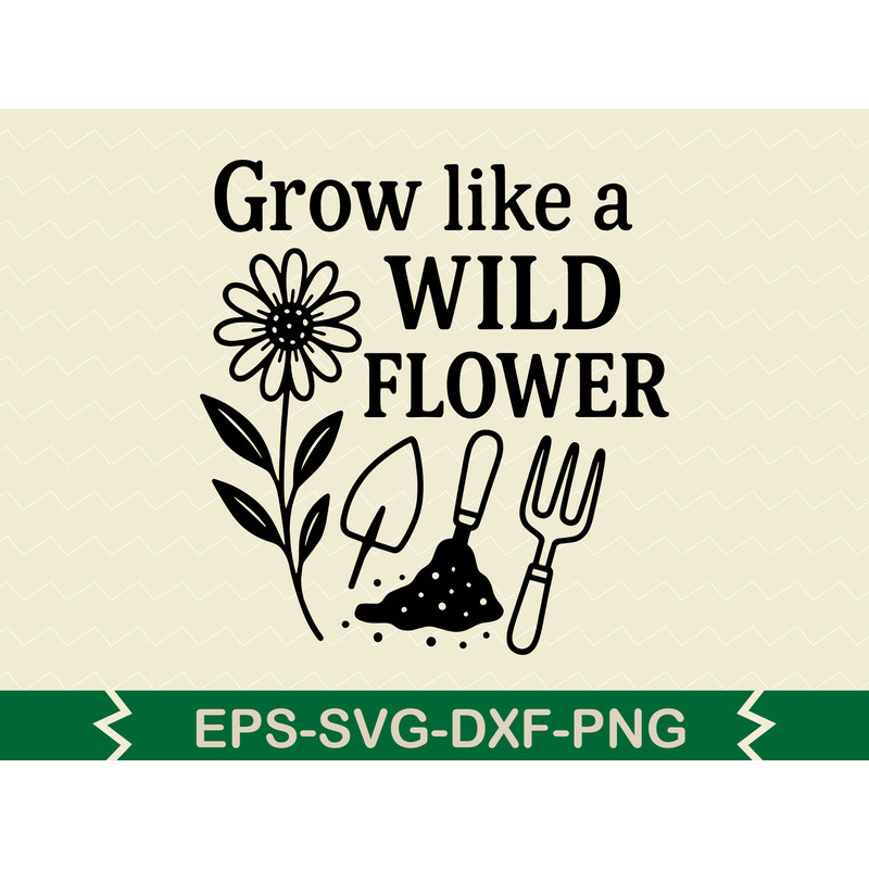 Grow Like A Wild Flower 0