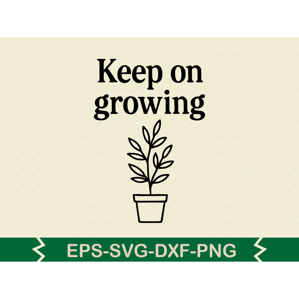 Keep On Growing Svg Design 0