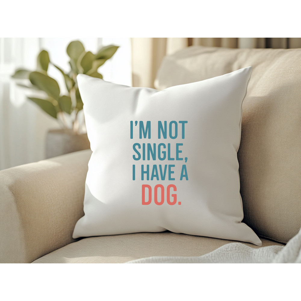 Im Not Single I Have A Dog 2