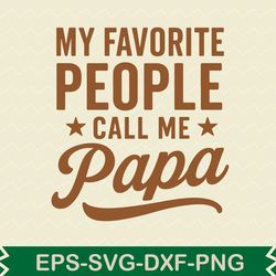 my favorite people call me papa t shirt design