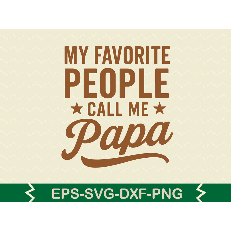 My Favorite People Call Me Papa T Shirt Design 0