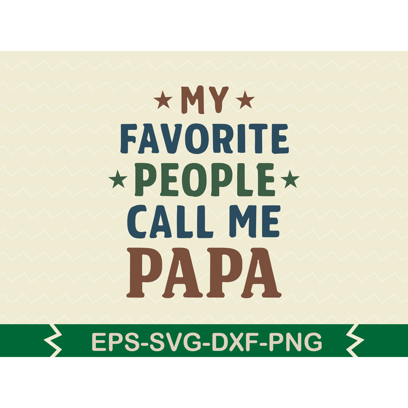 My Favorite People Call Me Papa T Shirt Design 2 0