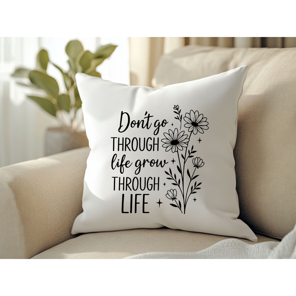 Dont Go Through Life Grow Through Life Svg T Shirt Design 2
