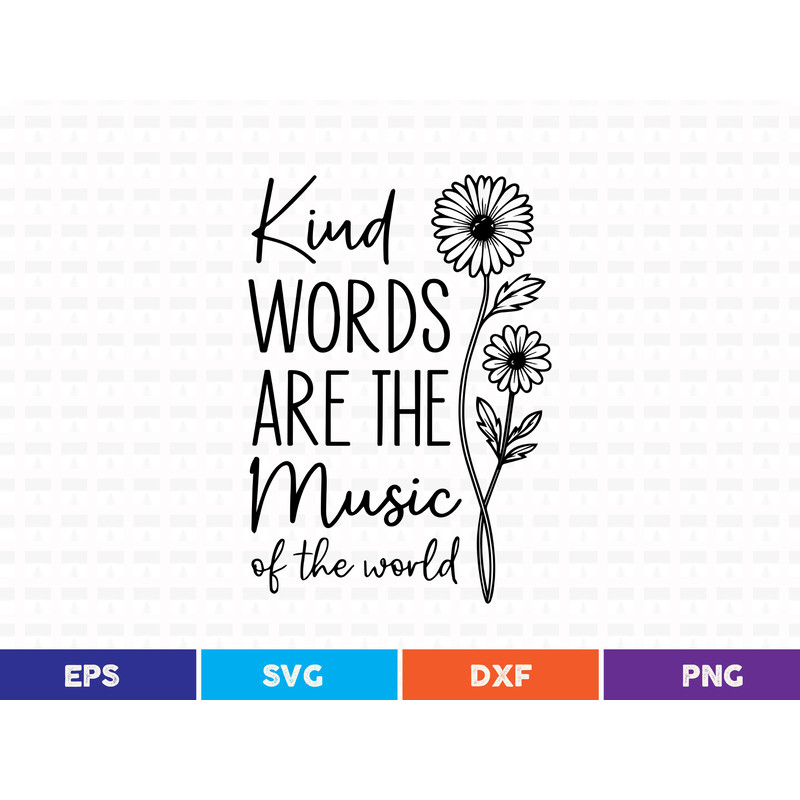 Kind Words Are The Music Of The World 0