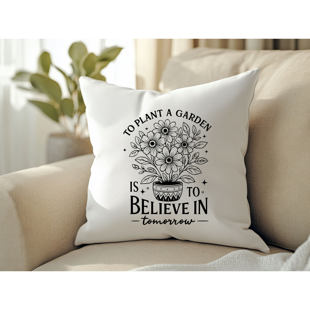 To Plant A Garden Is To Believe In Tomorrow Svg T Shirt Design 2
