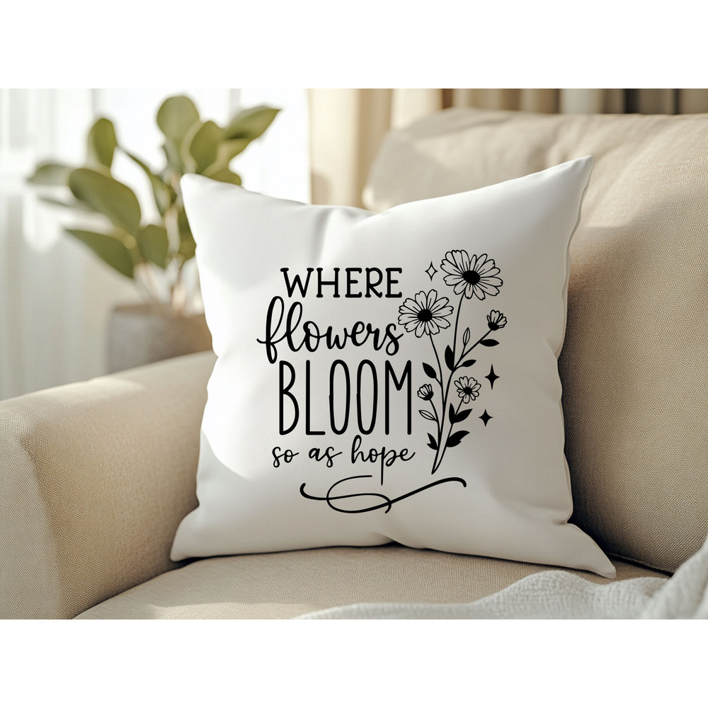 Where Flowers Bloom So As Hope Svg T Shirt Design 2