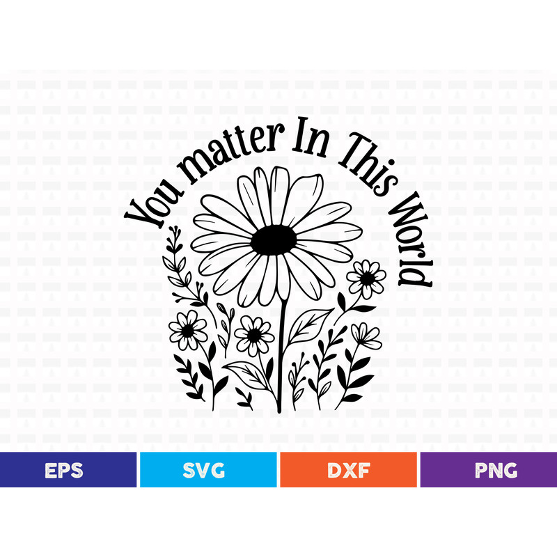 You Matter In This World Svg T Shirt Design 0