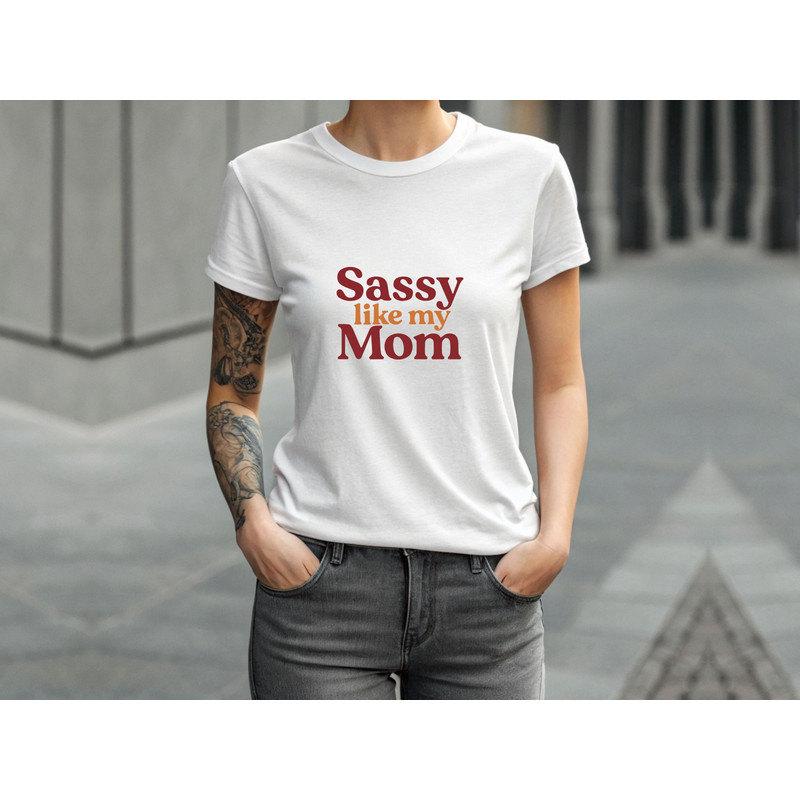 Sassy Like My Mom T Shirt Design 3