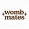 Womb Mates Womb Mates 0