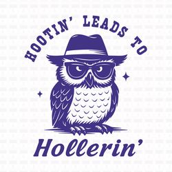 hootin' leads to hollerin t shirt design
