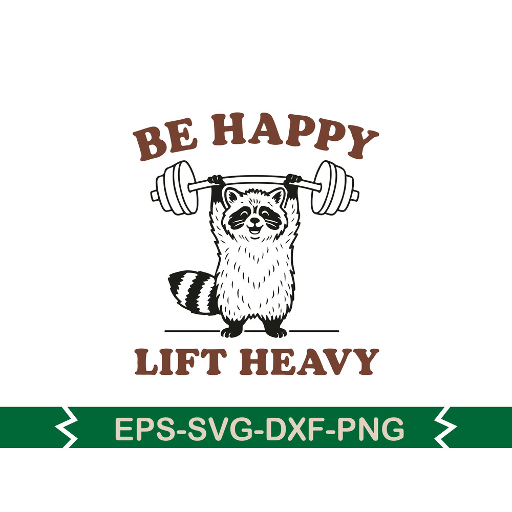 Be Happy Lift Heavy Raccoon T Shirt 0