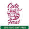 Cute But Feral SVG T Shirt Design 0