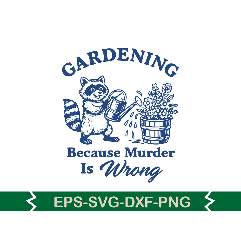Gardening Because Murder Is Wrong Svg T Shirt Design 0