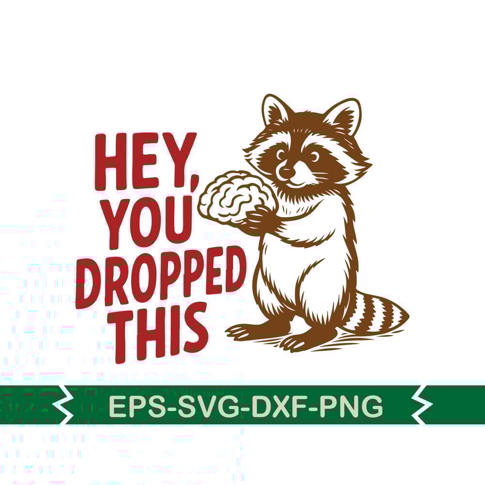 Hey You Dropped This Svg T Shirt Design 0