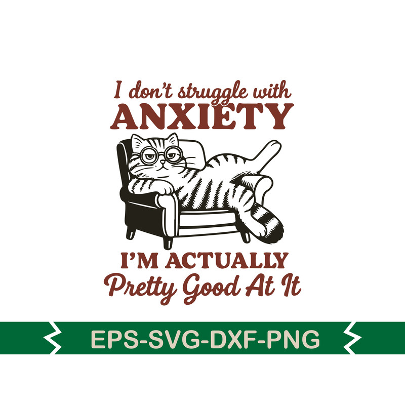 I Dont Struggle With Anxiety Svg T Shirt 0