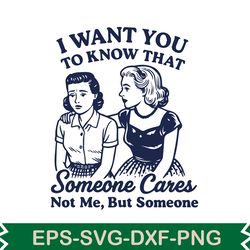 i want you to know that someone cares svg t shirt