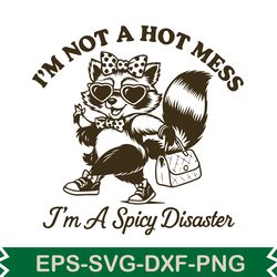 im not a hot mess im a spicy disaster svg t shirt design