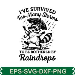 i've survived too many storms to be bothered svg t shirt design