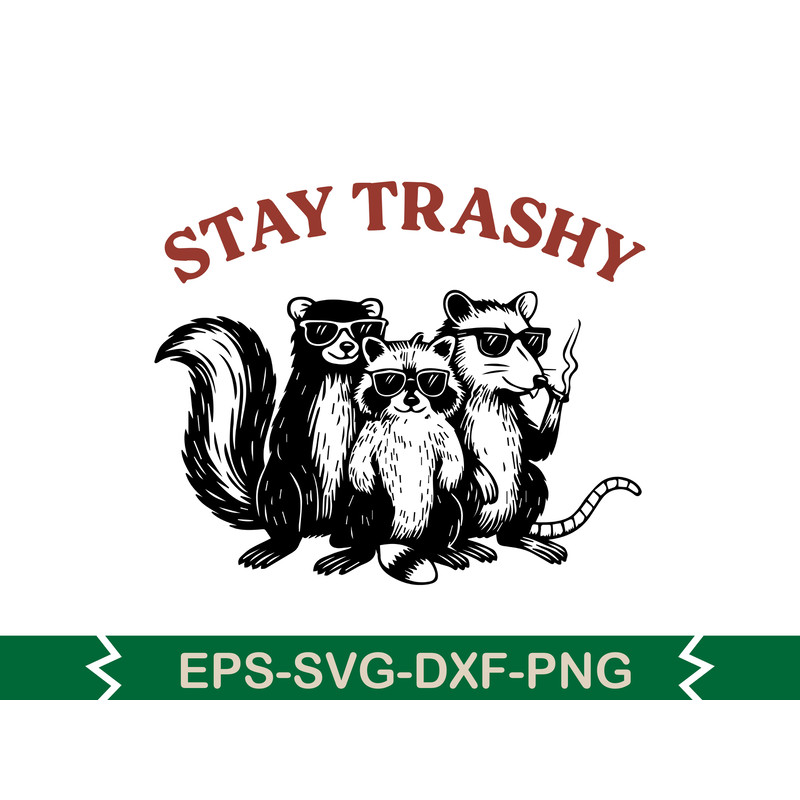 Stay Trashy SVG T Shirt Design 0