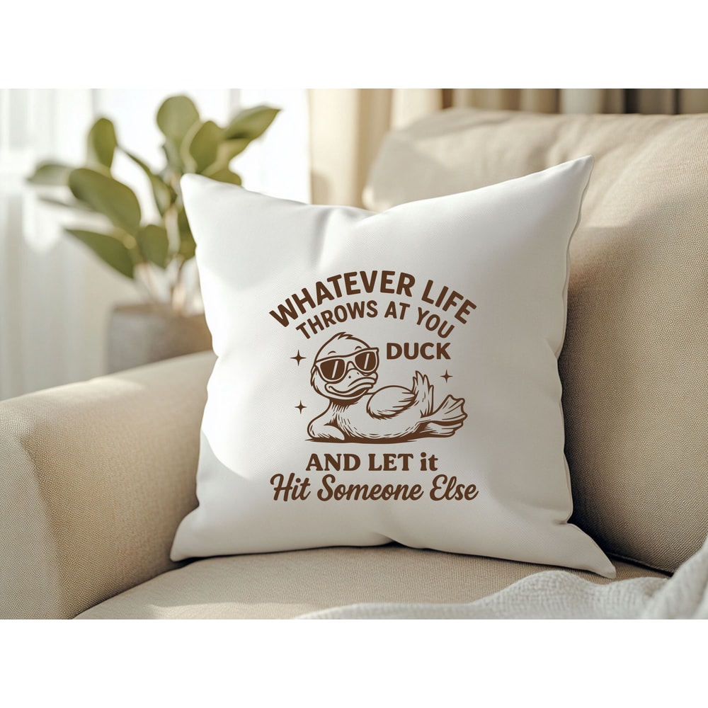 Whatever Life Throws At You Duck And Let It Hit Someone Else Svg T Shirt Design 2