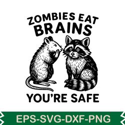 zombies eat brains you're safe svg t shirt design