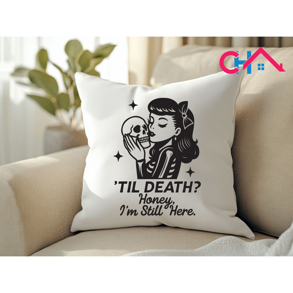 TIL DEATH Honey Im Still Here T Shirt Design 2