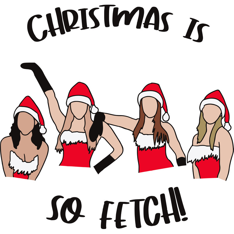 Christmas Is So Fetch Mean Girls Inspired Funny Christmas Svg Digital Download Sublimation Design 0