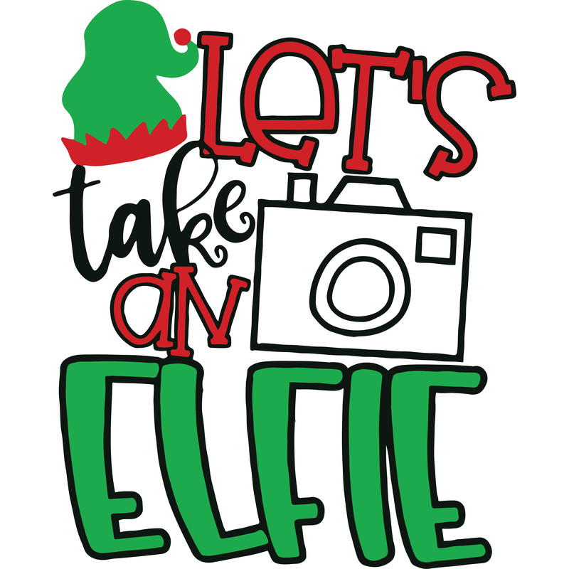 Lets Take An Elfie SVG Christmas SVG Funny Christmas SVG Selfie Svg Elf Svg Christmas Christmas Svg 0