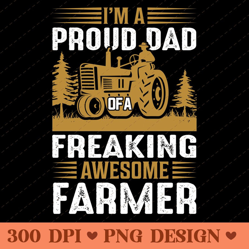 Proud Dad Of A Freaking Awesome Farmer Vintage Tractor PNG Design 0