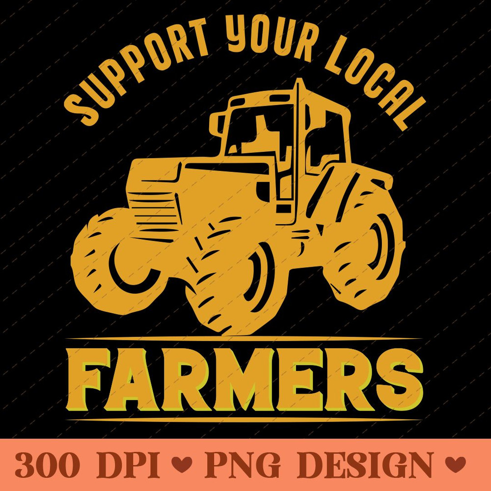 Support Your Local Farmers Bold Tractor PNG Design 0